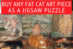ANY Fat Cat Art piece can become a jigsaw puzzle of 500 or 1000 pieces.